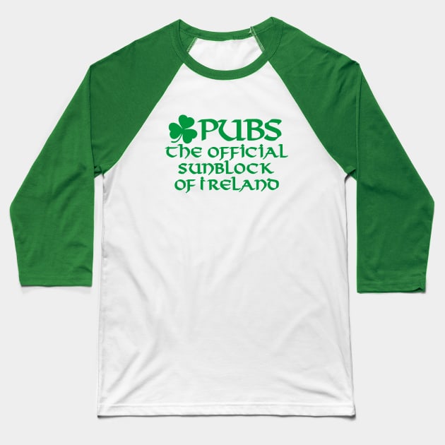 Pubs the official sunblock of Ireland funny Irish Baseball T-Shirt by LaundryFactory